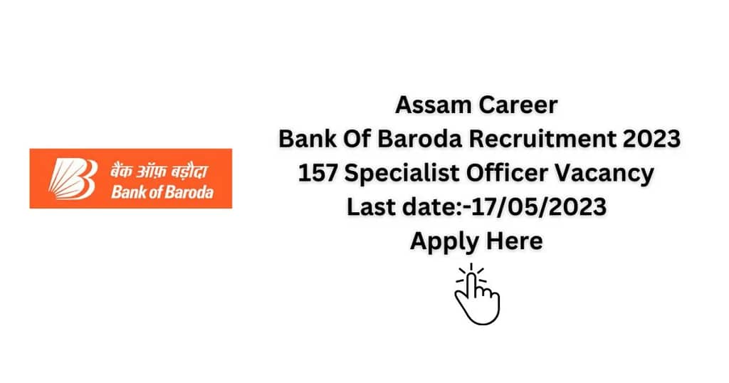 Assam Career Bank Of Baroda Recruitment 2023