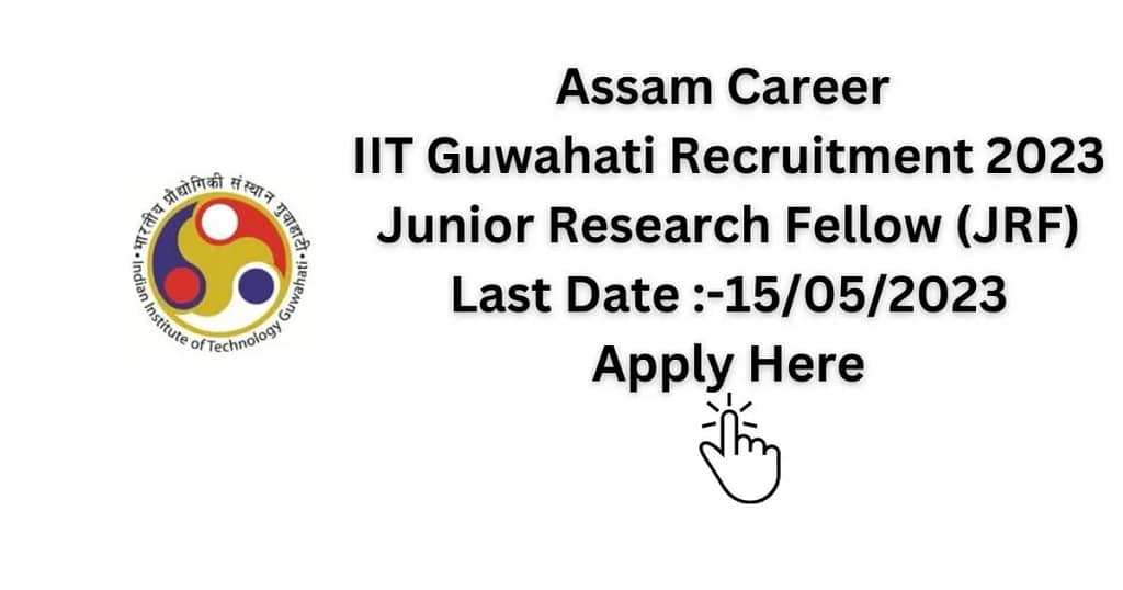 Assam Career IIT Guwahati Recruitment 2023