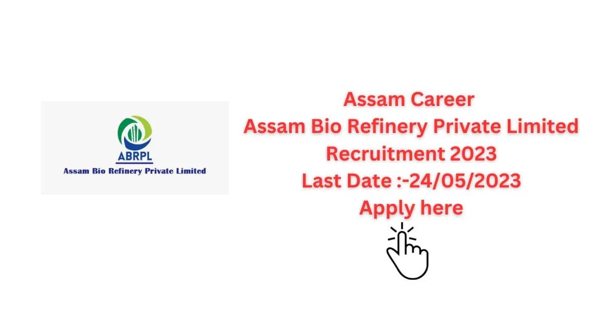 Assam Career Assam Bio Refinery Private Limited Recruitment 2023