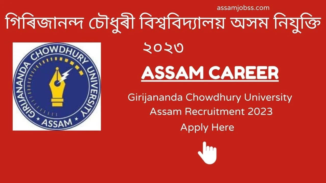 Assam Career Girijananda Chowdhury University Assam Recruitment 2023