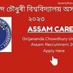 Assam Career Girijananda Chowdhury University Assam Recruitment 2023