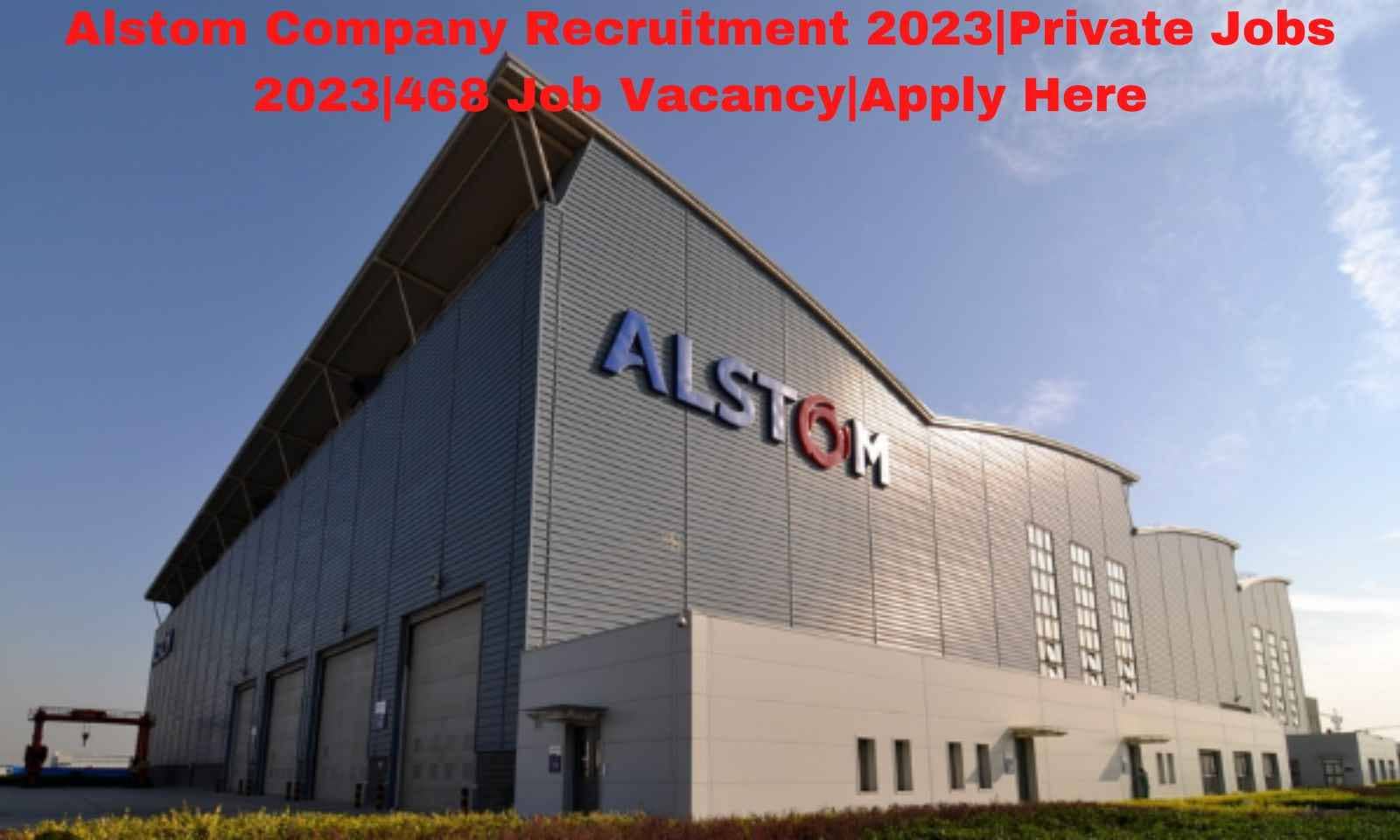 Alstom Company Recruitment 2023