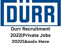 Durr Recruitment 2022|Private Jobs 2022|Apply Here
