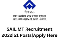 SAIL MT Recruitment 2022|51 Posts|Apply Here