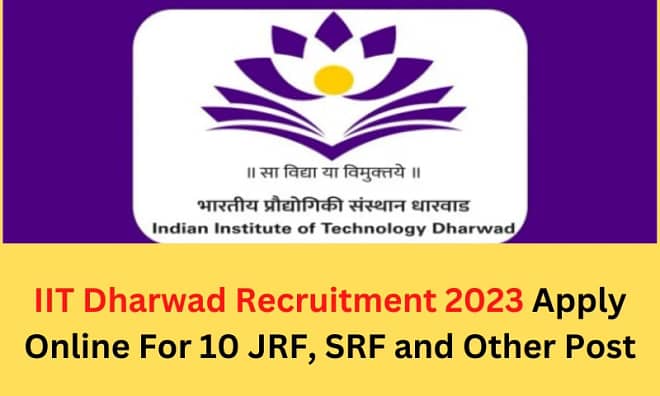 IIT Dharwad Recruitment 2023