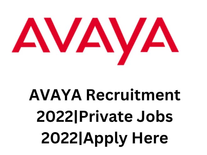 AVAYA Recruitment 2022|Private Jobs 2022|Apply Here