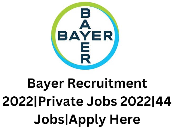Bayer Recruitment 2022|Private Jobs 2022|44 Jobs|Apply Here