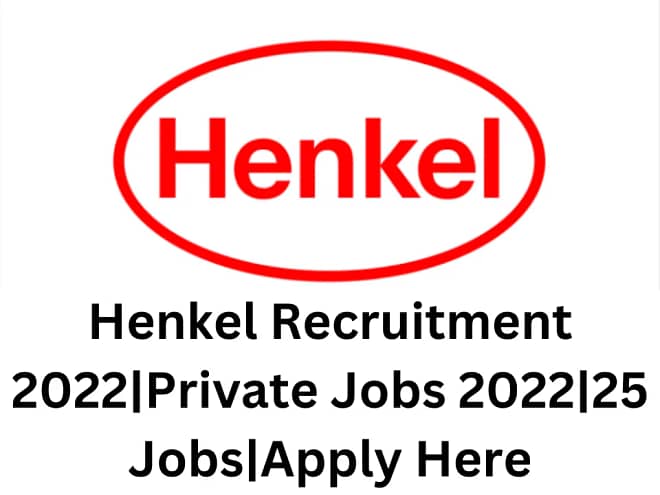 Henkel Recruitment 2022|Private Jobs 2022|25 Jobs|Apply Here