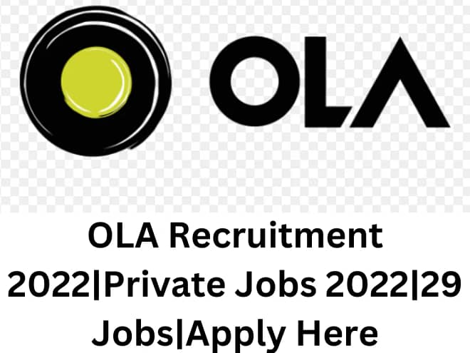 OLA Recruitment 2022|Private Jobs 2022|29 Jobs|Apply Here