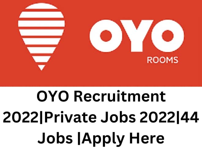OYO Recruitment 2022|Private Jobs 2022|44 Jobs |Apply Here