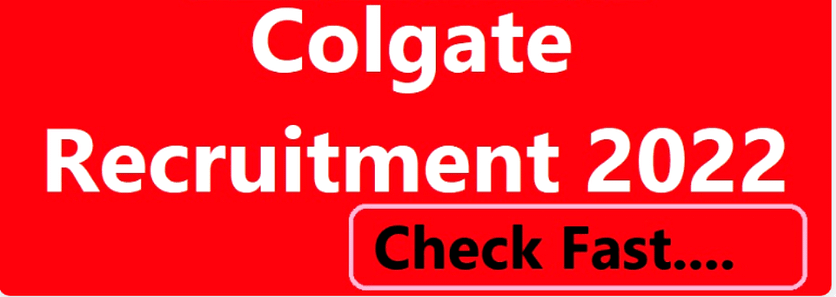 Colgate Recruitment 2022|Private Jobs 2022|109 Jobs|Online Application