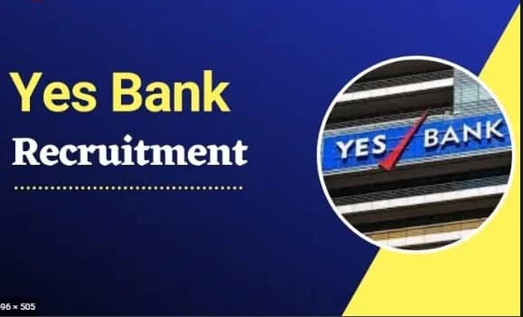 Yes Bank Recruitment 2022|Private Bank Jobs| 655 Jobs|Online Application