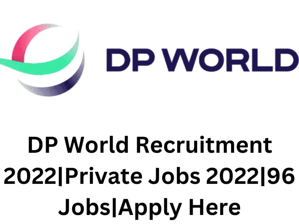 DP World Recruitment 2022|Private Jobs 2022|96 Jobs|Apply Here