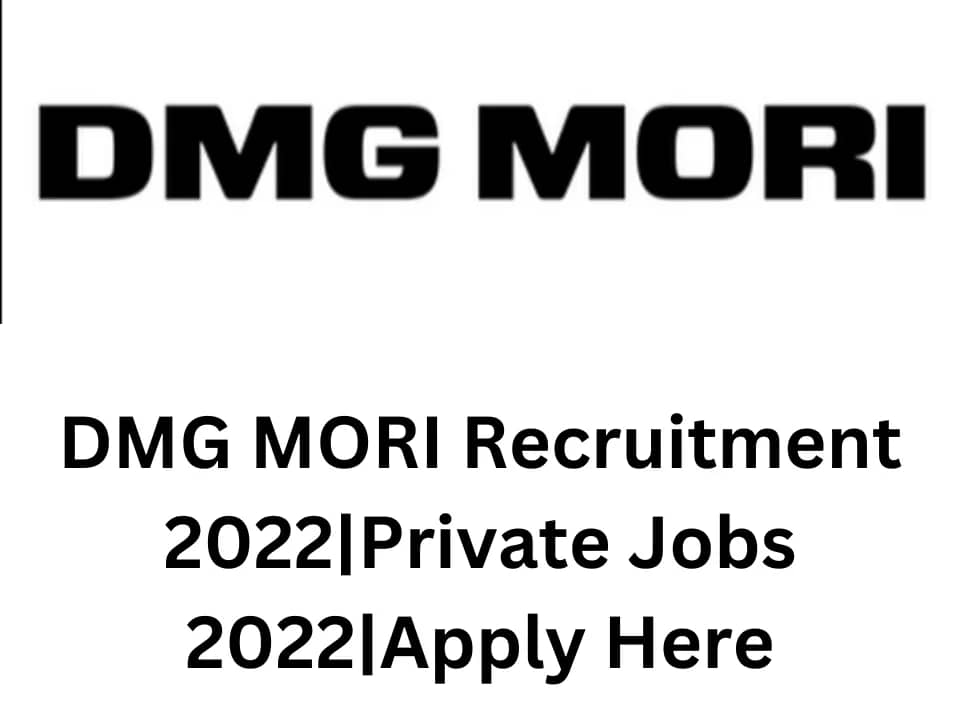 DMG MORI Recruitment 2022|Private Jobs 2022|Apply Here