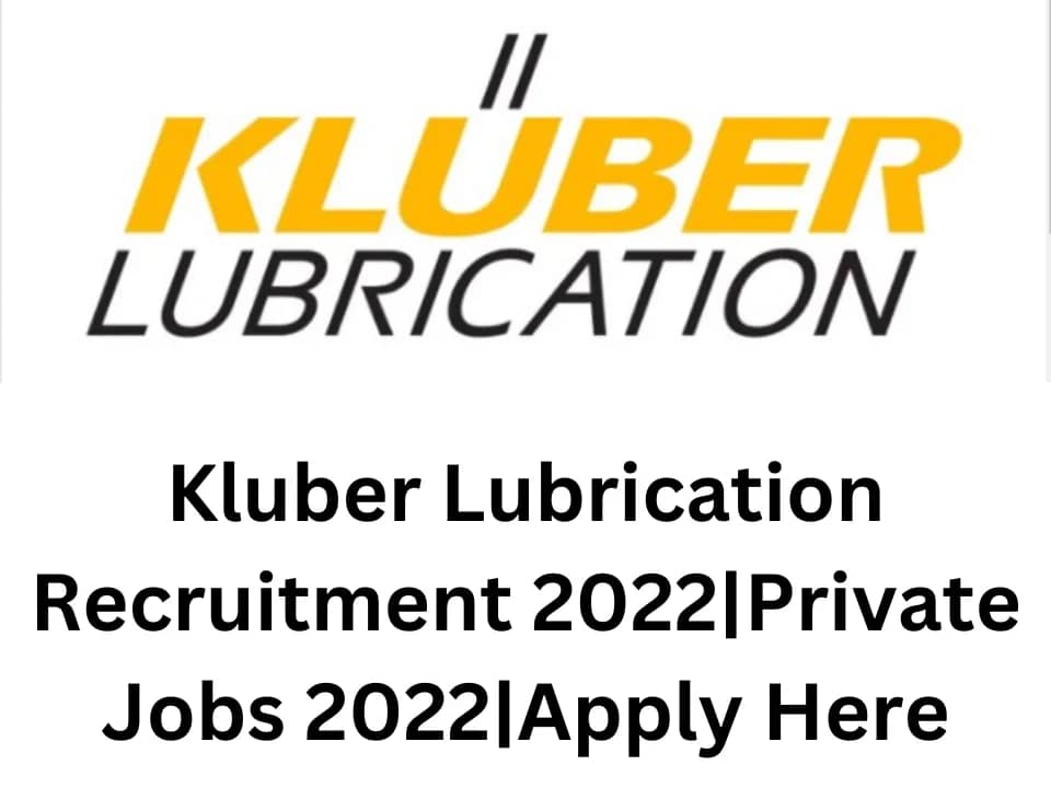 Kluber Lubrication Recruitment 2022|Private Jobs 2022|Apply Here