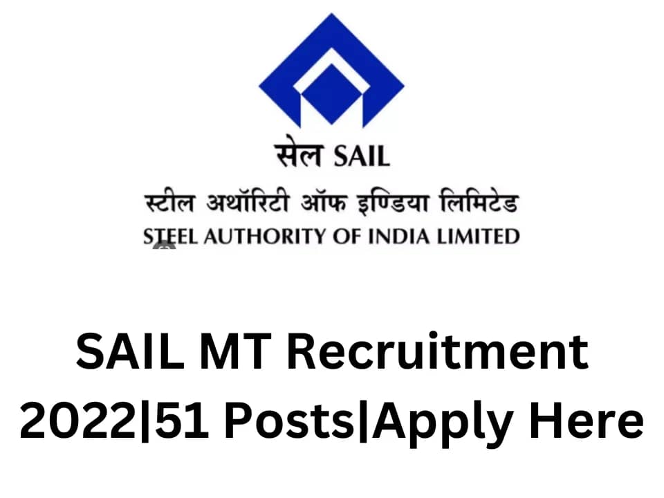 SAIL MT Recruitment 2022|51 Posts|Apply Here 2 SAIL MT Recruitment 2022|51 Posts|Apply Here