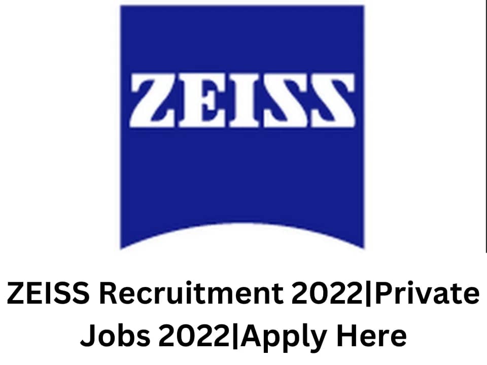 ZEISS Recruitment 2022|Private Jobs 2022|Apply Here
